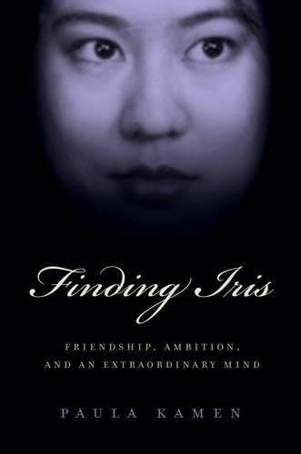 Finding Iris Chang: Friendship, Ambition, and the Loss of an Extraordinary M…