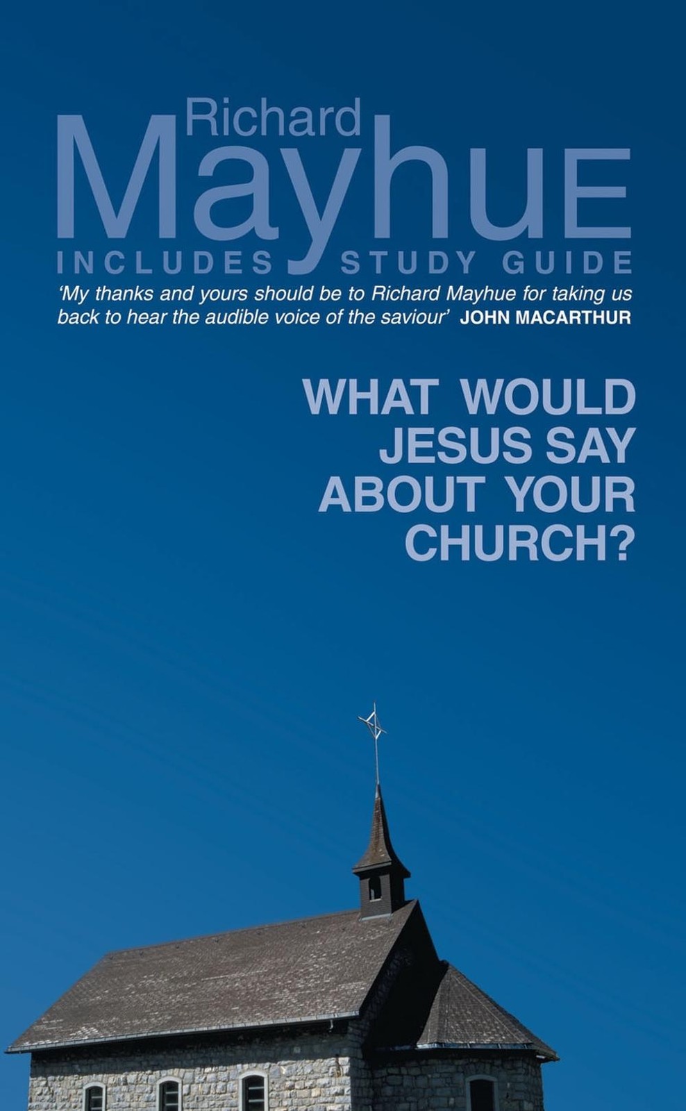 What would Jesus say about your Church ? by Richard Mayhue (English) Paperback B