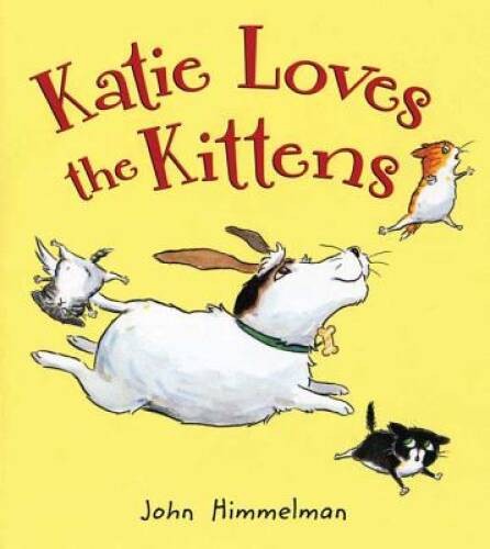 Katie Loves the Kittens – Hardcover By Himmelman, John – ACCEPTABLE