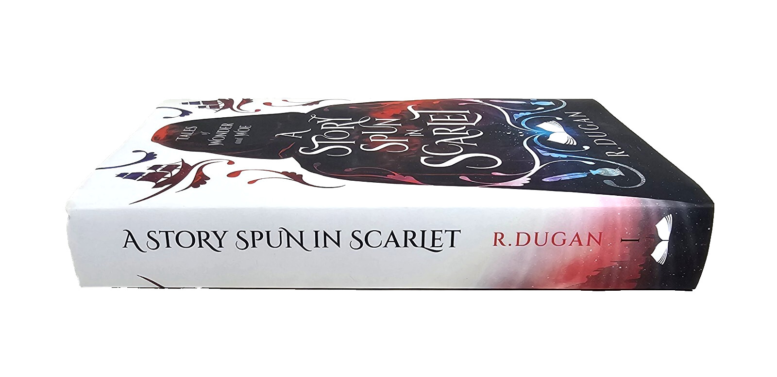 A Story Spun in Scarlet by R Dugan (Tales of Wonder and Woe) (HC, 2024) Signed!