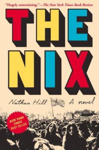The Nix: A novel – Hardcover By Hill, Nathan – GOOD