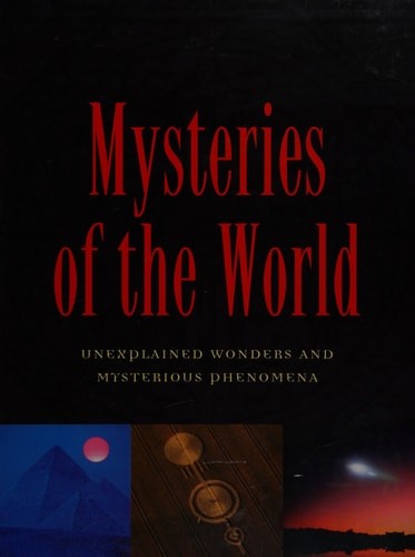 Mysteries of the World: Unexplained Wonders and Mysterious Phenomena by Genzmer,