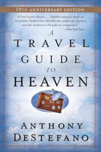 A Travel Guide to Heaven: 10th Anniversary Edition – Paperback – GOOD