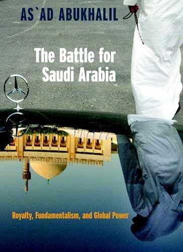 The Battle for Saudi Arabia: – Paperback, by As`ad AbuKhalil; Asad – Very Good