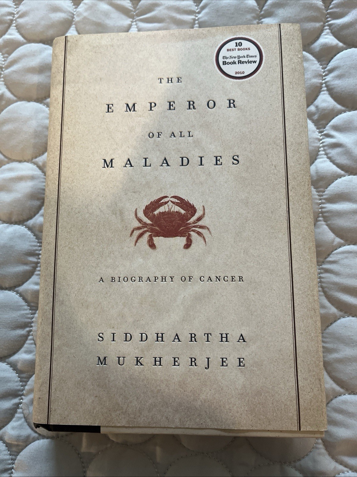 Emperor of All Maladies : A Biography of Cancer by Siddhartha Mukherjee 2010