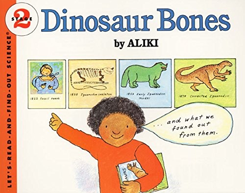 Dinosaur Bones (Let’s-Read-and-Find-Out Science 2) by Aliki