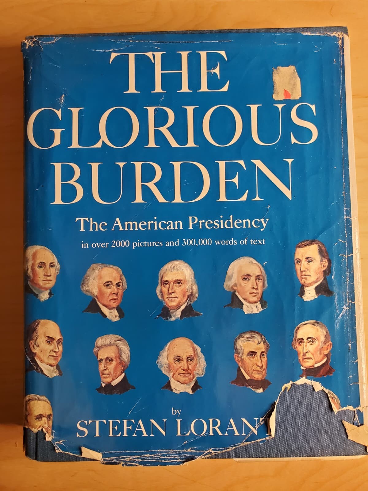 The Glorious Burden : The American Presidency by Stefan Lorant (Hardcover)