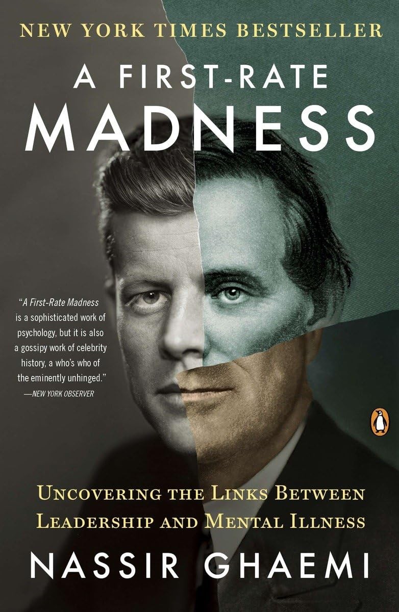 A First-Rate Madness: Uncovering the Links Between Leadership and Mental Ill…