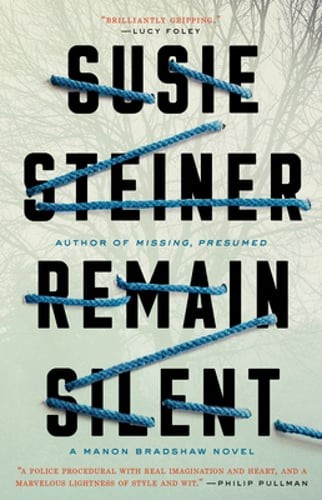 Remain Silent: A Manon Bradshaw Novel by Susie Steiner: Used