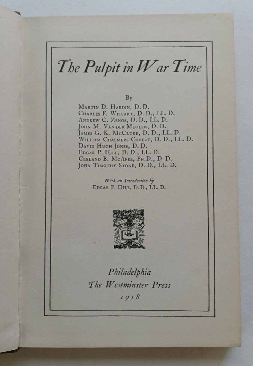 The Pulpit in War Time by Martin D. Hardin et al (Westminster Press, 1918)