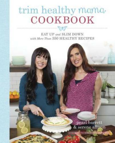 Trim Healthy Mama Cookbook: Eat Up and Slim Down with More Than 350 – VERY GOOD
