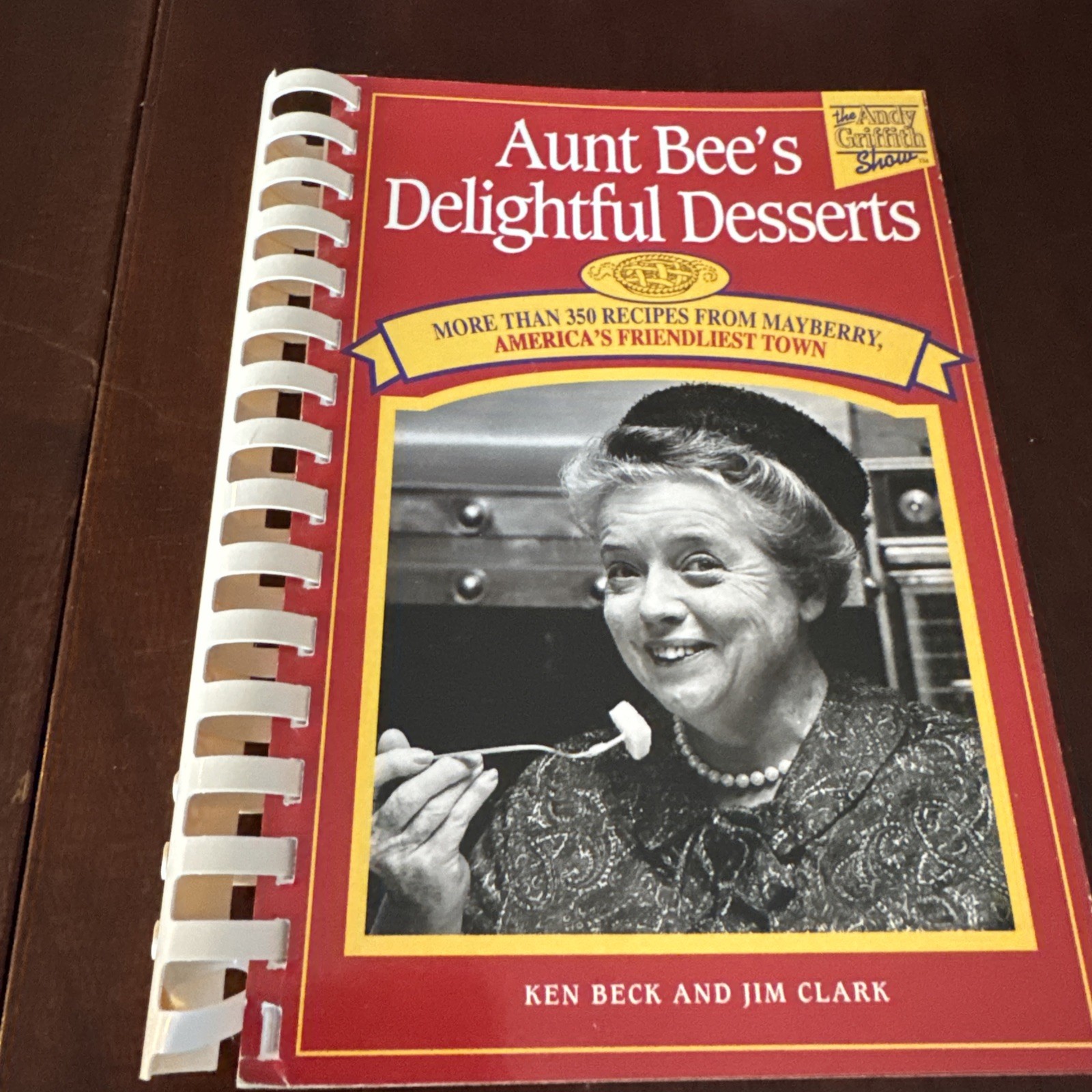 1996 -Aunt Bee’s Delightful Desserts By Ken Beck & Jim Clark CookBook