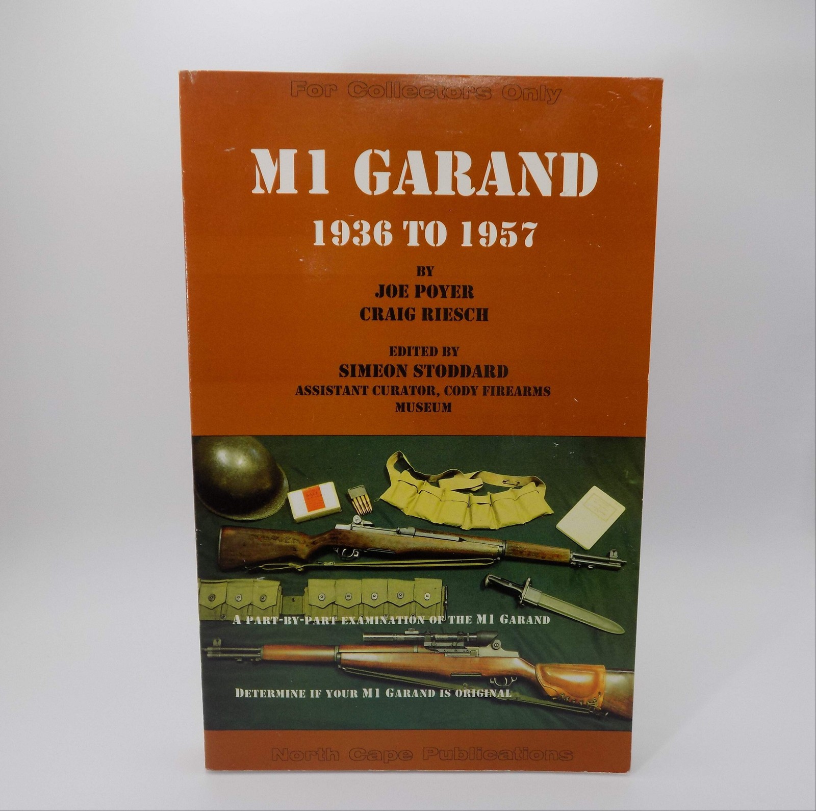 The M1 Garand 1936 to 1957 by Joe Poyer & Craig Riesch | 1995, Collectors Only