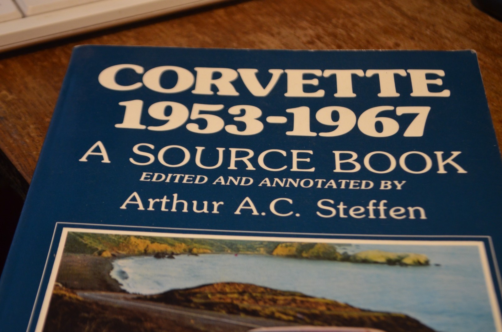 CORVETTE 1953-1967 A Source Book by Arthur A.C. Steffen 1983