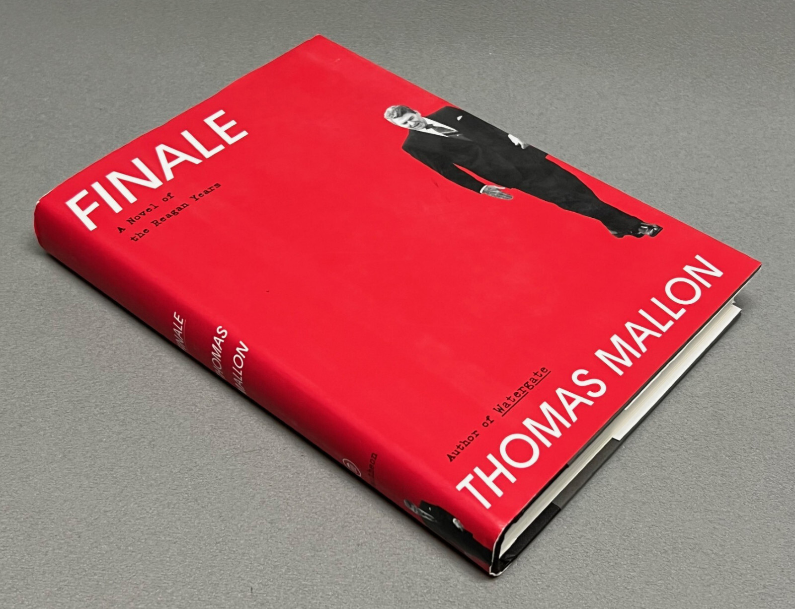 FINALE: A Novel of the Reagan Years (First Edtion) 2015 HARDCOVER Thomas Mallon