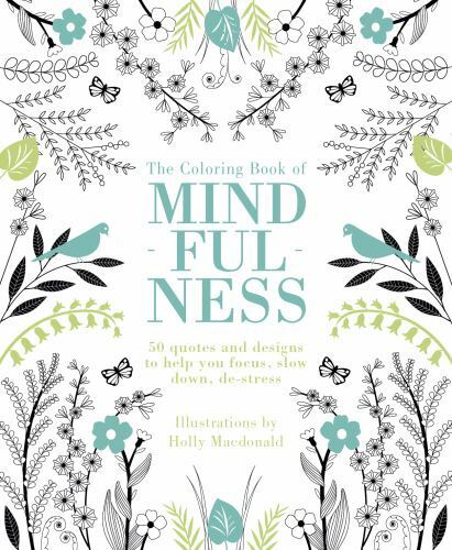 The Coloring Book of Mindfulness: 50 Quotes and Designs to Help You Focus – GOOD