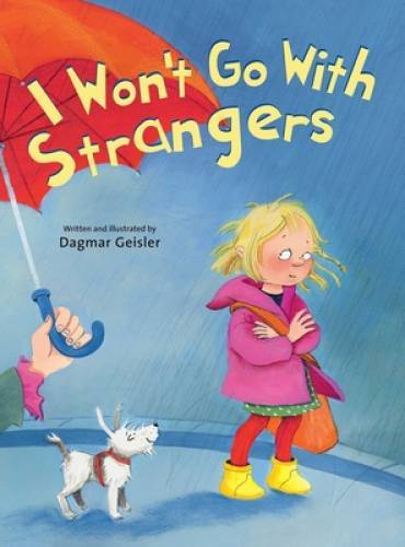 I Won’t Go With Strangers – Hardcover By Geisler, Dagmar – VERY GOOD