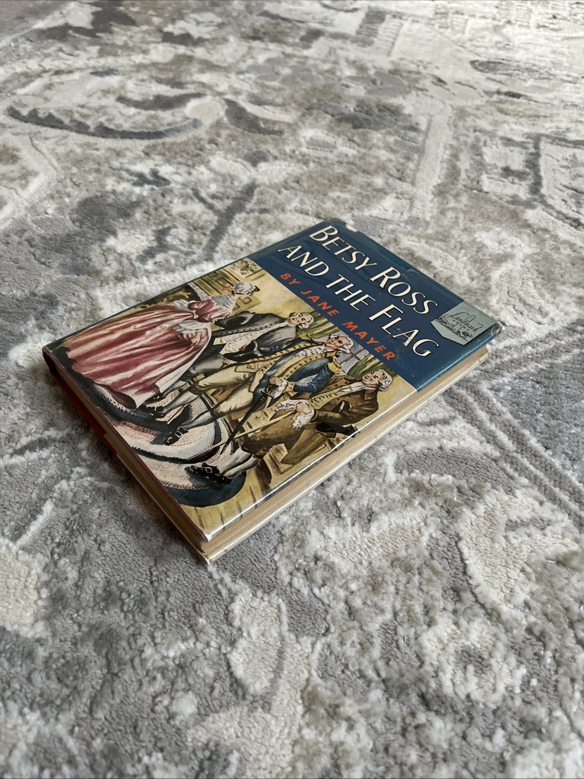 Betsy Ross And The Flag – Jane Mayer Hardcover, 1952