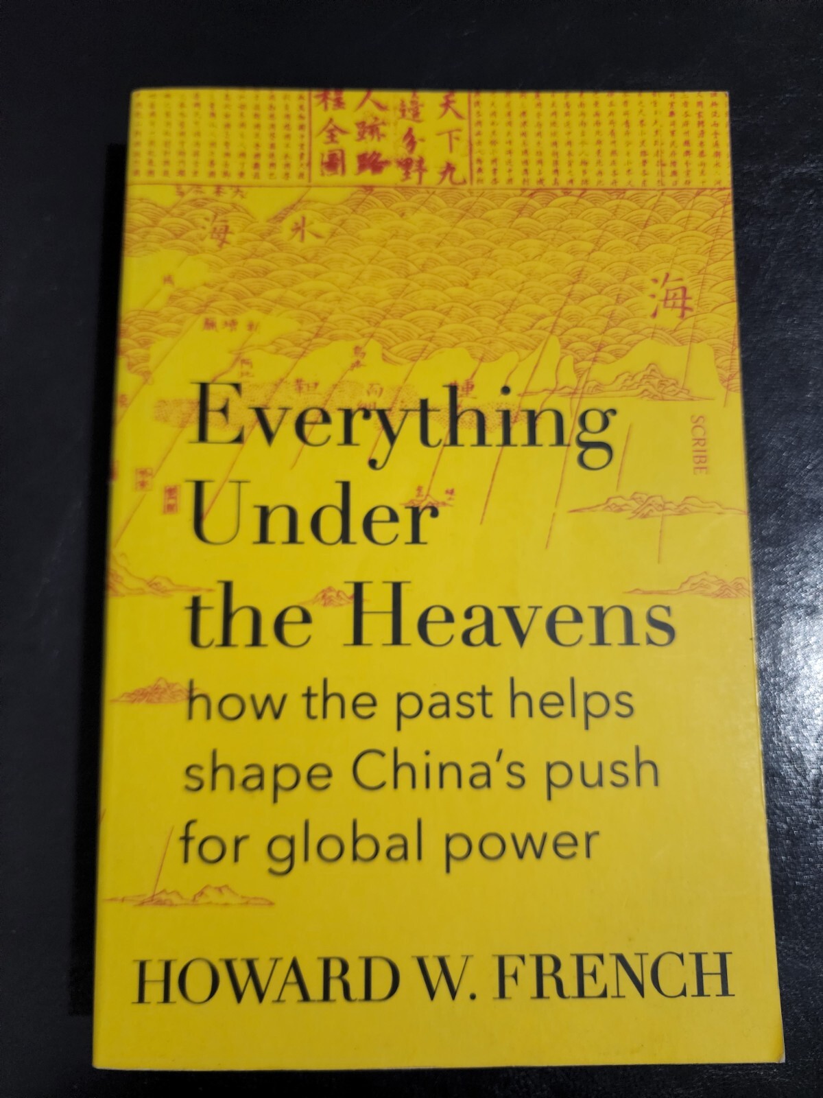 Everything Under the Heavens by Howard W. French -Paperback China’s Global Power