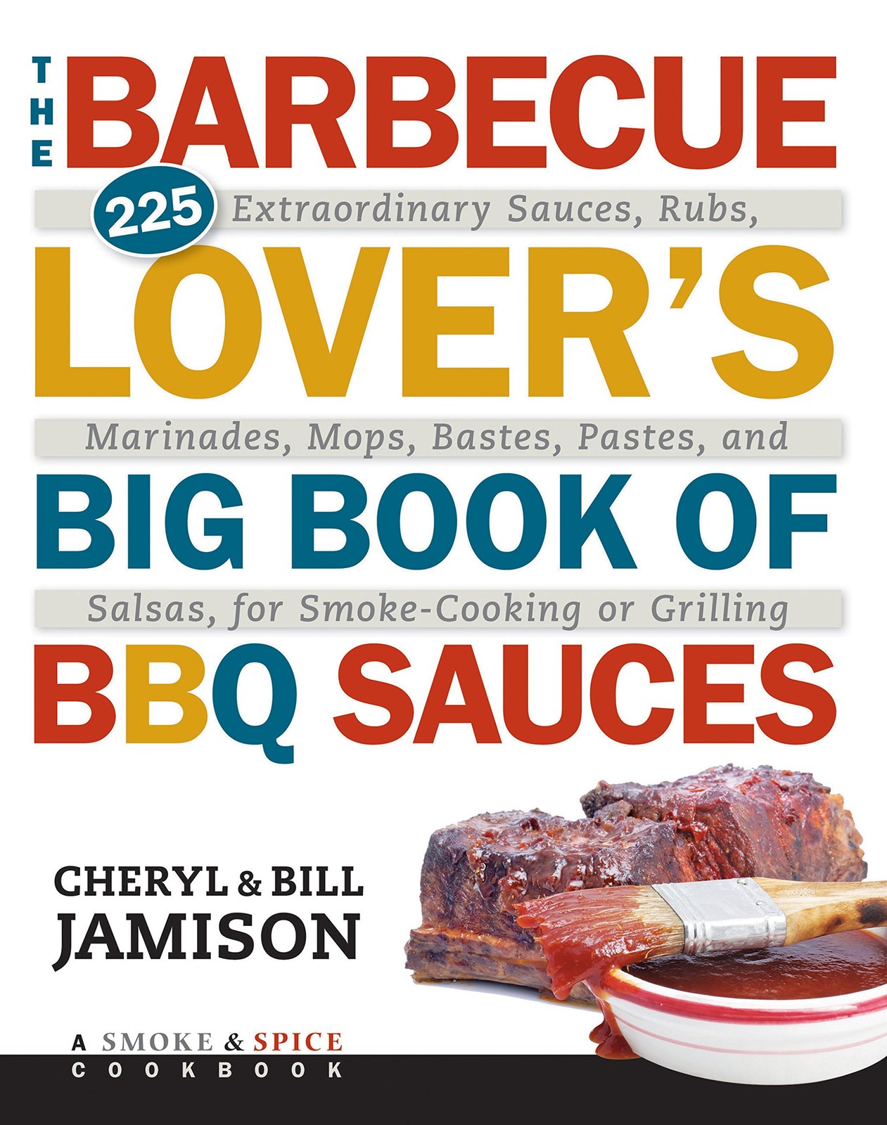 Barbecue Lover’s Big Book of BBQ Sauces, The: 225 Extraordinar…