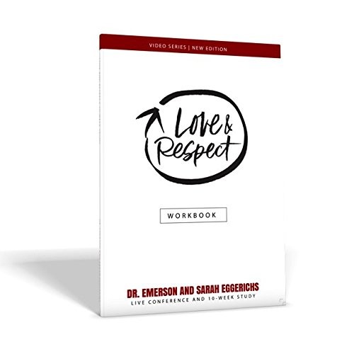 Love and Respect Conference and 10 Week Study Workbook by Dr. Emerson Eggerichs
