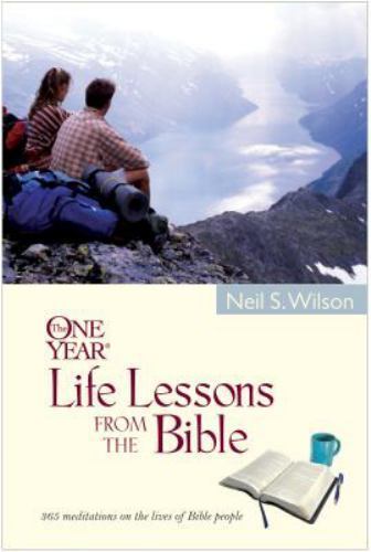 The One Year Life Lessons from the Bible by Wilson, Neil S.