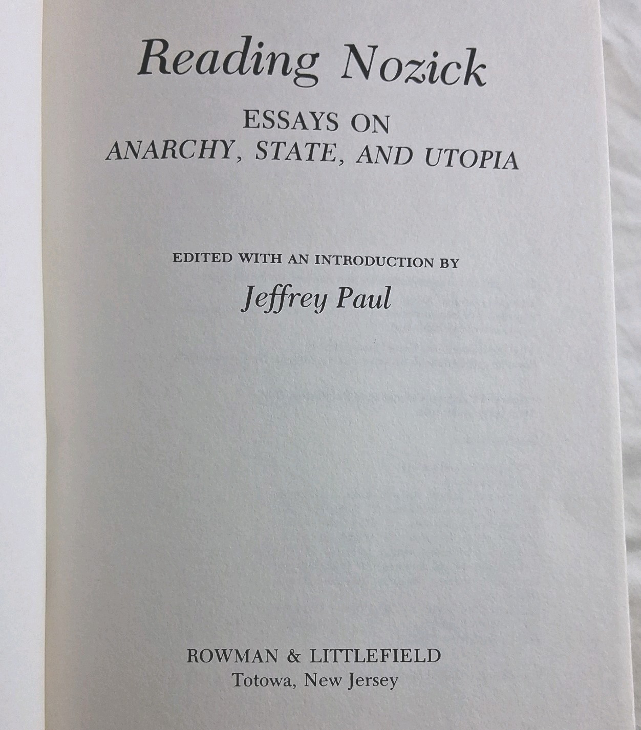 Reading Nozick: Essays on Anarchy, State & Utopia Jeffrey Paul Paperback 1981