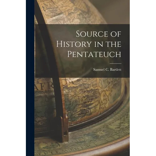Source of History in the Pentateuch – Paperback