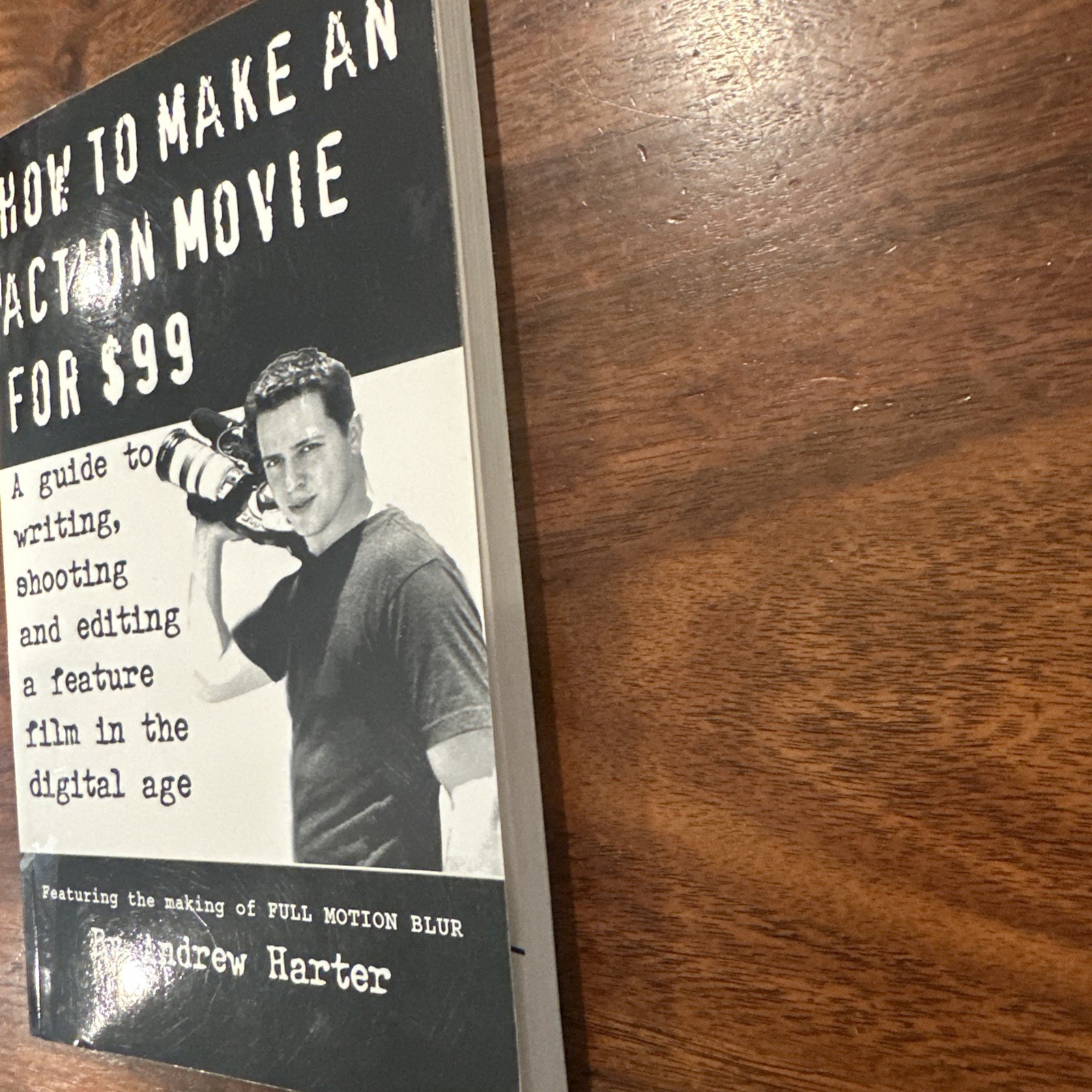 How to Make an Action Movie for $99 By Andrew Mayne Harter – SIGNED