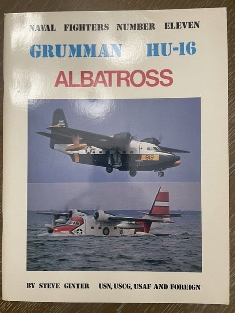 Naval Fighters Number Eleven Grumman HU-16 Albatross SC by Steve Ginter 1984