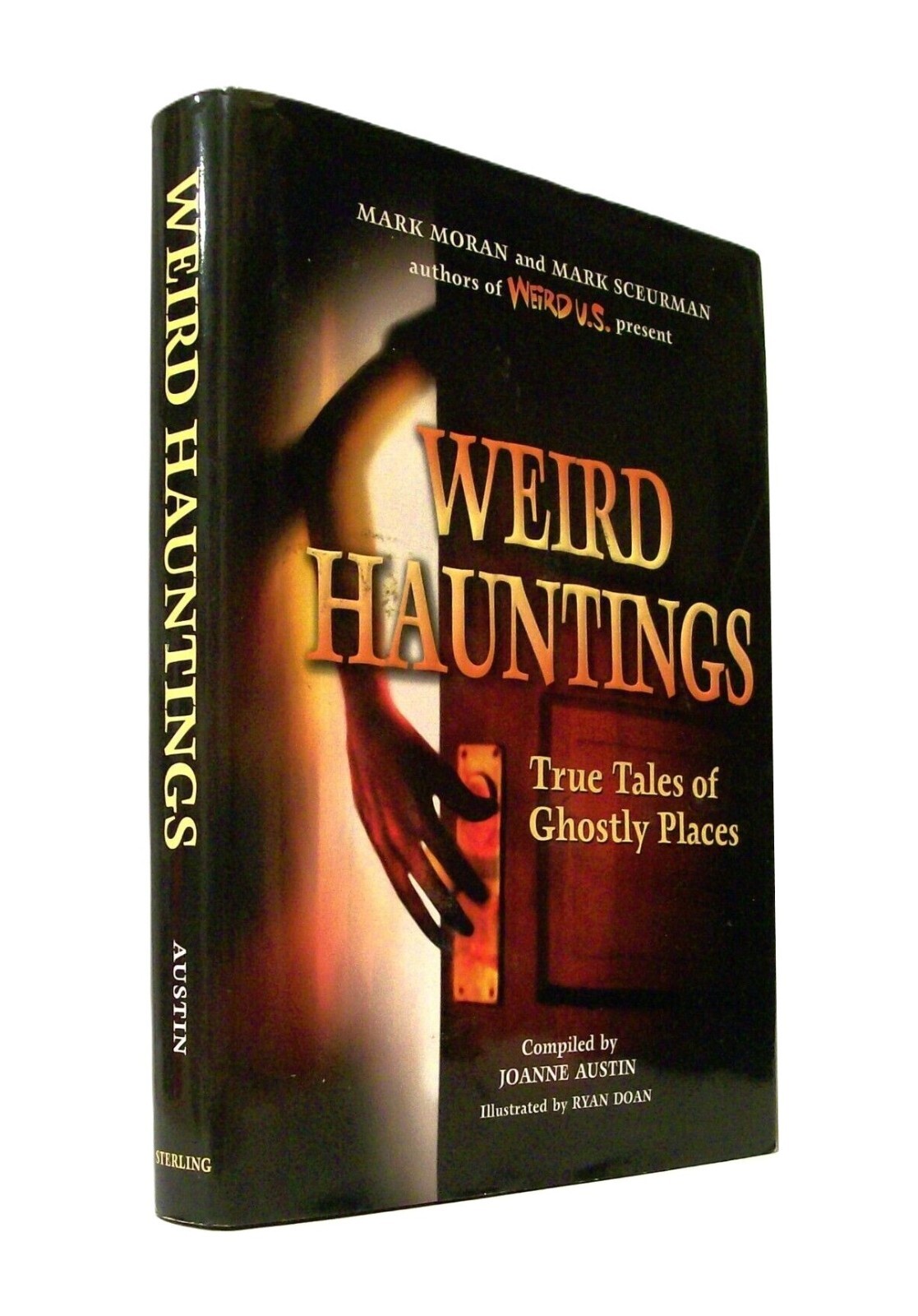 WEIRD HAUNTINGS: TRUE TALES OF GHOSTLY PLACES by Joanne Austin (2006, Hardcover)