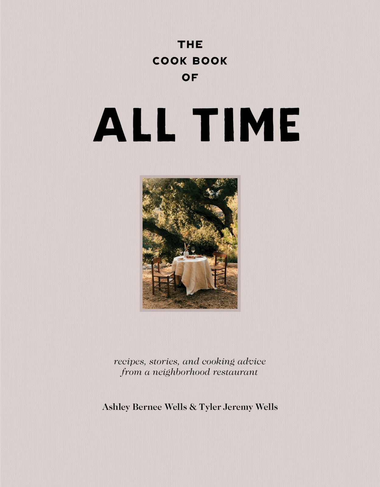 The Cook Book of All Time: Recipes, Stories, and Cooking Advice from a Neigh…