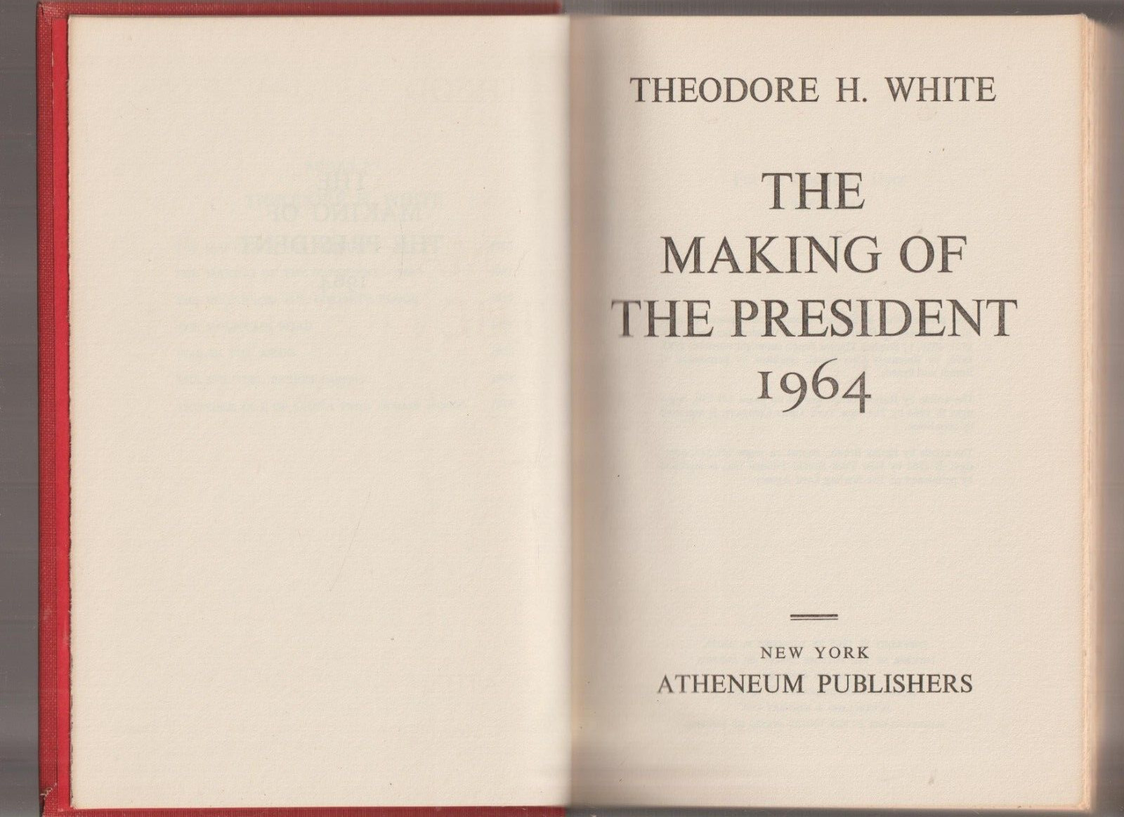The MAKING of the PRESIDENT: A Novel by Theodore H. White 1965