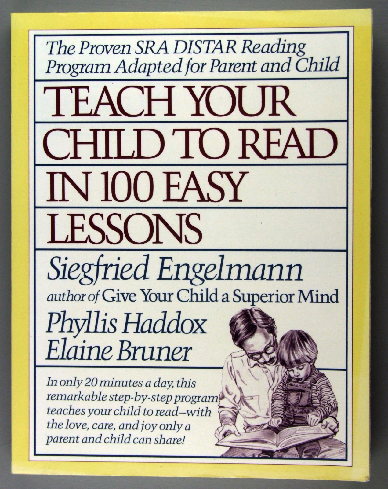 Teach Your Child to Read in 100 Easy Lessons by Siegfried Engelman Haddox Bruner