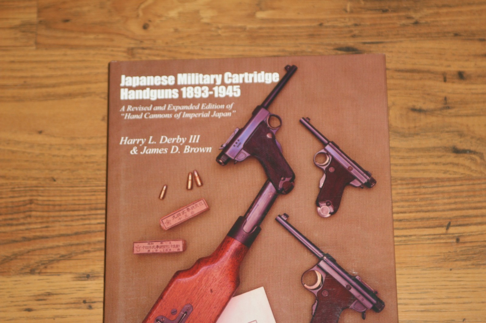 Japanese Military Cartridge Handguns 1893-1945: A Revised and Expanded Edition