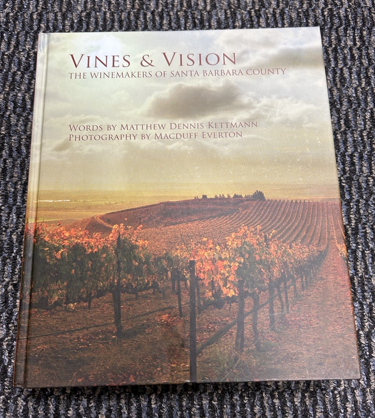 Vines & Vision : The Winemakers of Santa Barbara County by Matthew Kettmann