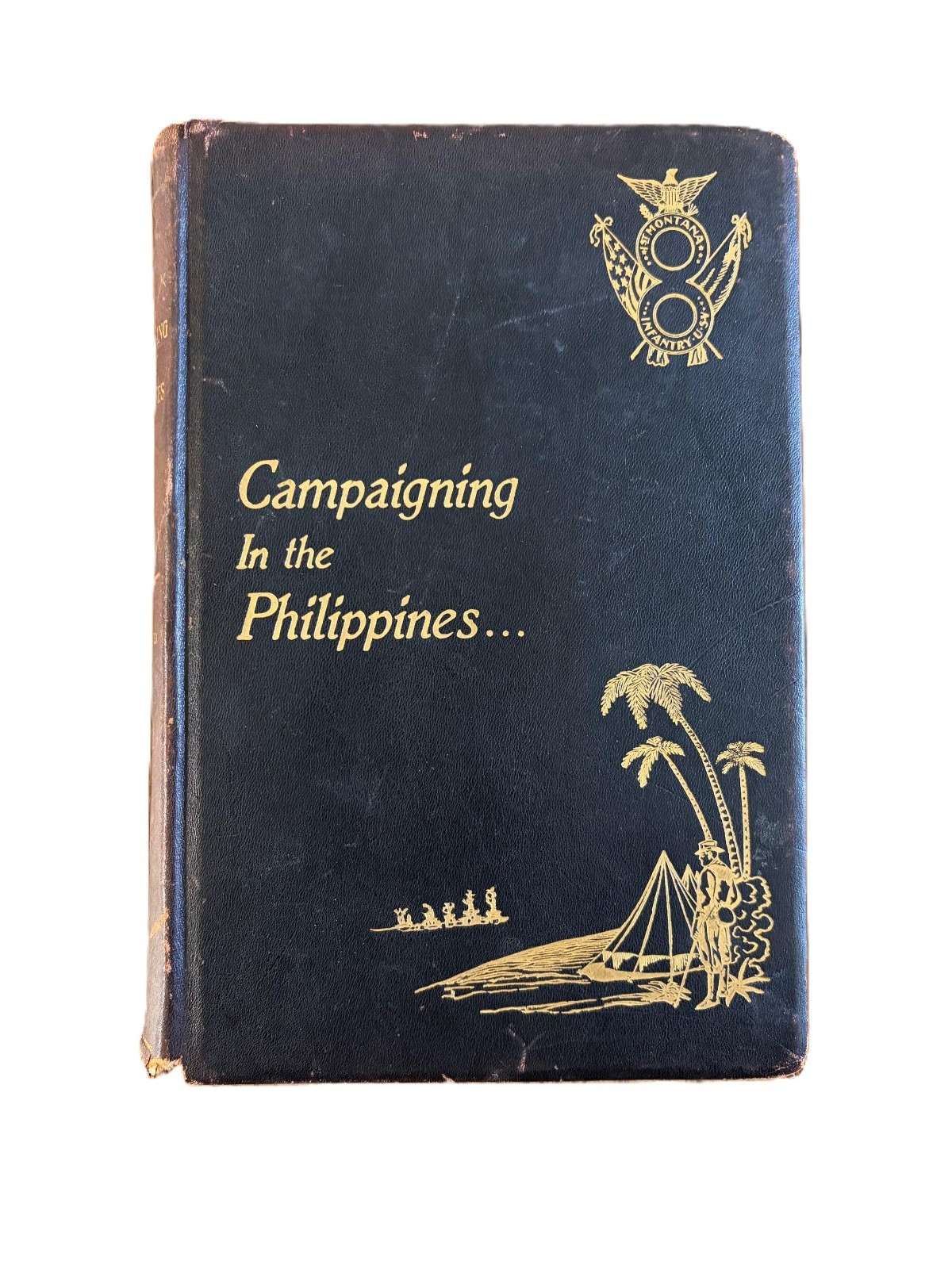 Campaigning in the Philippines, 1st Montana Infantry U.S.V. Edition