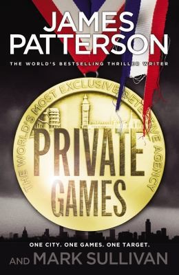 Private Games by James Patterson; Mark T. Sullivan