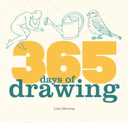365 Days of Drawing – Hardcover By Herzog, Lise – ACCEPTABLE