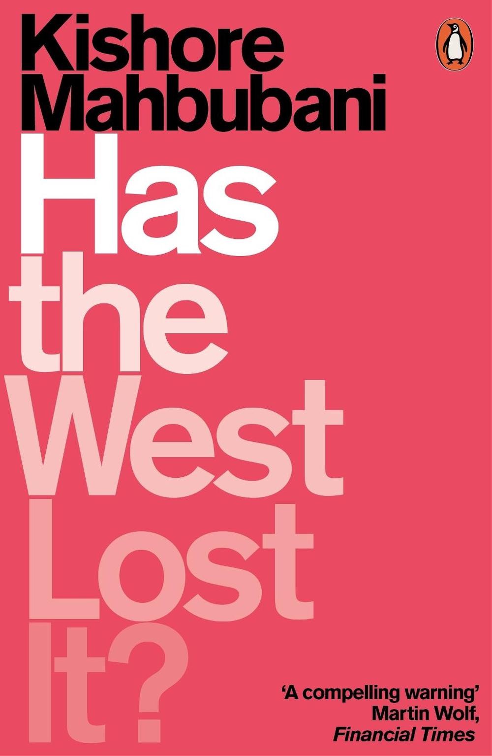 Has the West Lost It?: A Provocation by Kishore Mahbubani (English) Paperback Bo