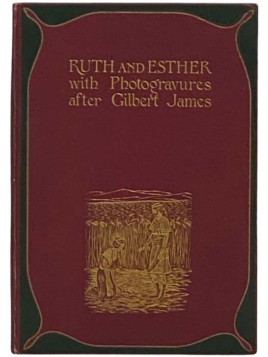 The Books of Ruth and Esther with Twelve Photogravures from Drawings (The Phot..
