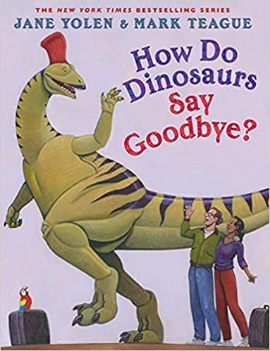 How Do Dinosaurs Say Goodbye? – Jane Yolen|Mark Teague – Good – See conditio…