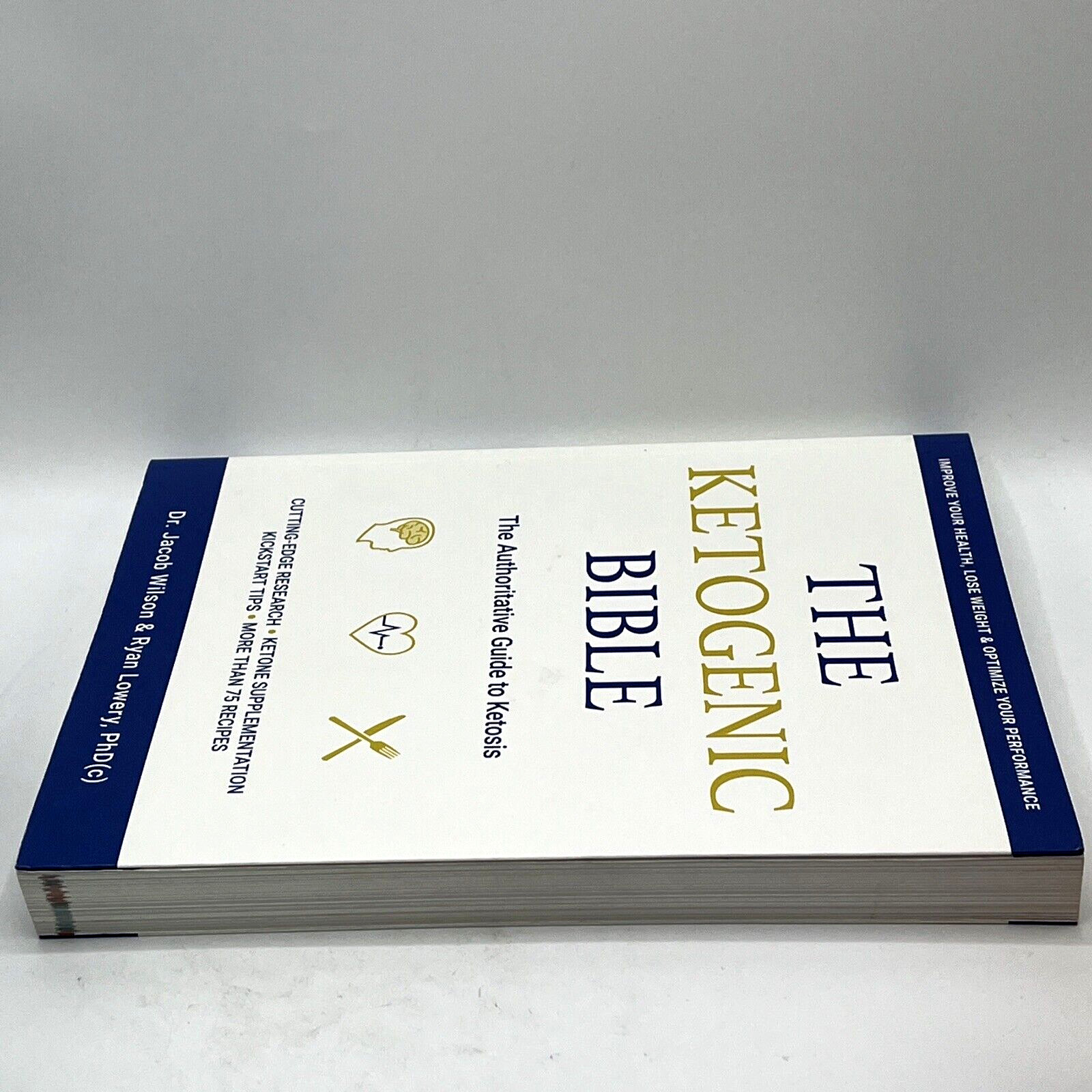 The Ketogenic Bible Dr Jacob Wilson & Ryan Lowery PhD(c) Paperback