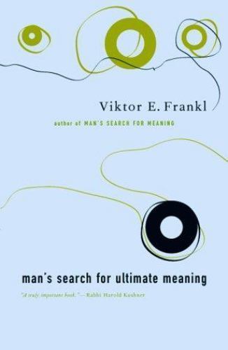 Man’s Search for Ultimate Meaning by Frankl, Viktor E.