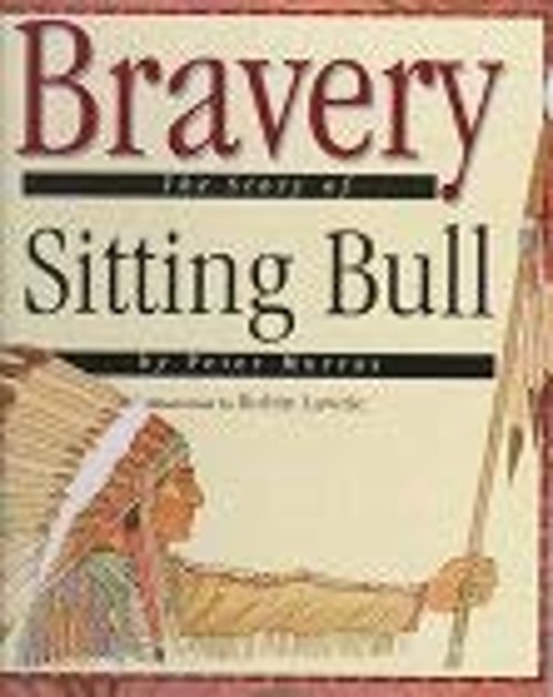 Bravery : The Story of Sitting Bull Hardcover Peter Murray