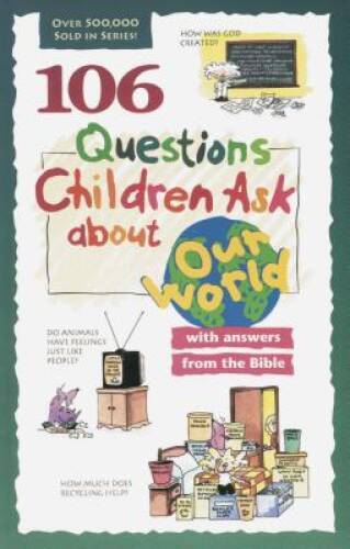 106 Questions Children Ask about Our World (Questions Children Ask) – GOOD