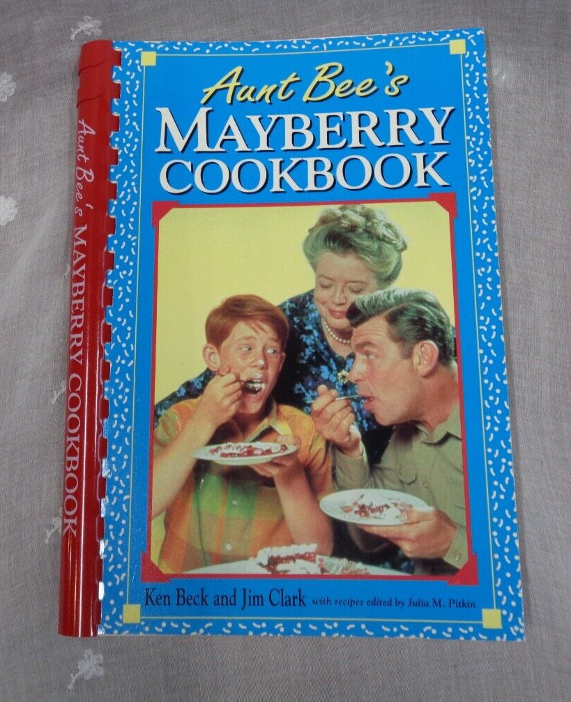 AUNT BEE’S MAYBERRY COOKBOOK ~ Ken Beck and Jim Clark ~ 1991 PB
