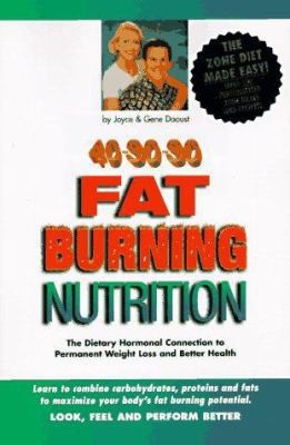 40-30-30 Fat Burning Nutrition: The Dietary Hormonal Connection to Permanent…
