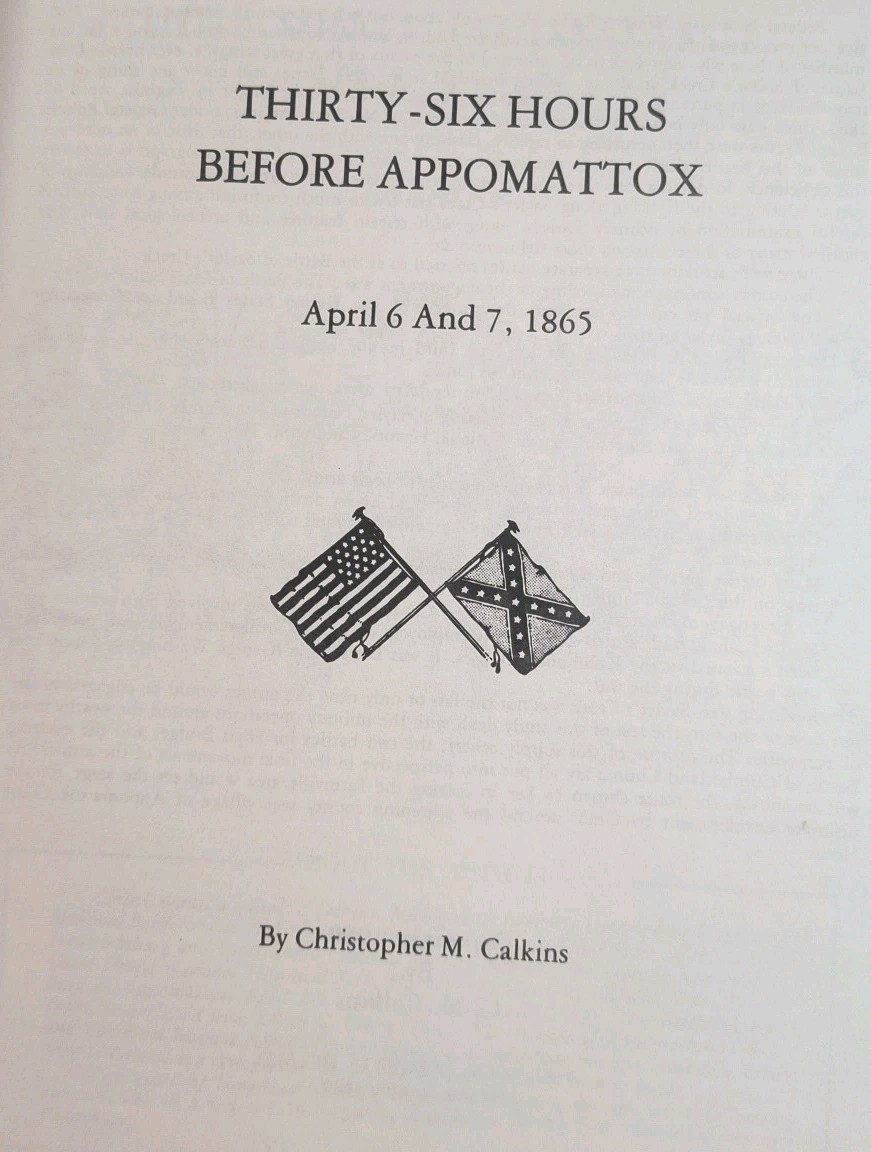 36 Hours Before Appomattox Battles Saylors Creek 1865 USHistory Chris Calkins PB