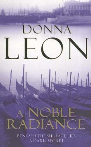 A Noble Radiance by Donna Leon: Used